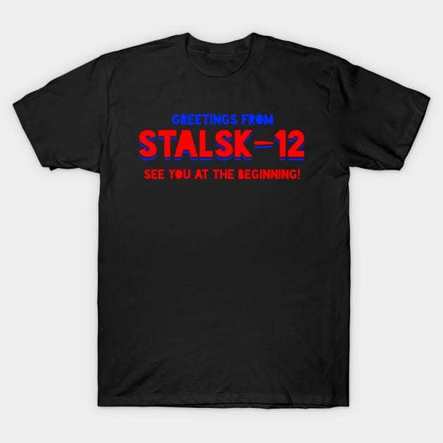 TENET Greetings From Stalsk-12 (Colored Banner) T-Shirt by Inevinable